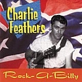 Charlie Feathers - Rock-a-Billy the Defin альбом