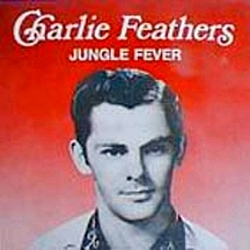 Charlie Feathers - Jungle Fever альбом