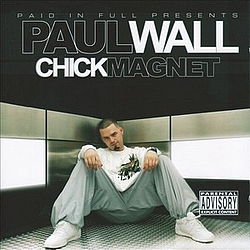 Paul Wall - Chick Magnet album