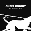 Chris Knight - Enough Rope album