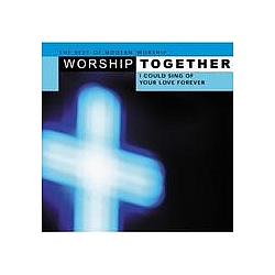 Chris Tomlin - Worship Together: I Could Sing of Your Love Forever (disc 2) альбом