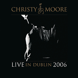 Christy Moore - Live in Dublin 2006 альбом