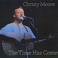 Christy Moore - The Time Has Come album