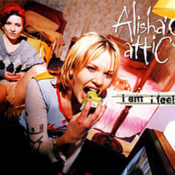 Alisha&#039;s Attic - I Am, I Feel album