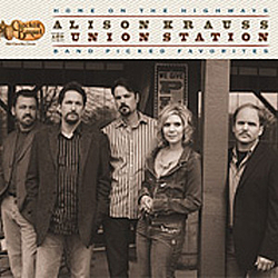 Alison Krauss &amp; Union Station - Home on the Highways album
