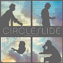 Circleslide - Uncommon Days album
