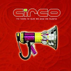 Circo - No Todo Lo Que Es Pop Es Bueno альбом