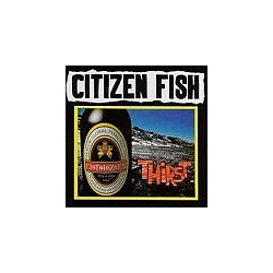 Citizen Fish - Thirst альбом