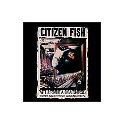 Citizen Fish - Millennia Madness альбом