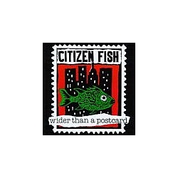 Citizen Fish - Wider Than a Postcard album