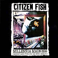 Citizen Fish - Milennia Madness album
