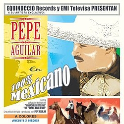Pepe Aguilar - 100% Mexicano альбом