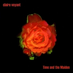 Claire Voyant - Time And The Maiden album