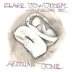 Clare Bowditch And The Feeding Set - Autumn Bone album