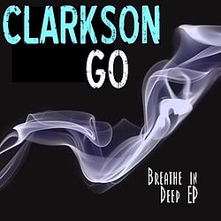 Clarkson Go - Breathe in Deep EP альбом