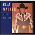 Clay Walker - If I Could Make a Living альбом