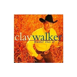 Clay Walker - Rumor Has It album