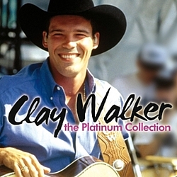 Clay Walker - The Platinum Collection album