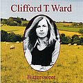 Clifford T. Ward - Bittersweet album