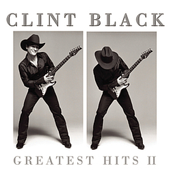Clint Black - Greatest Hits II album