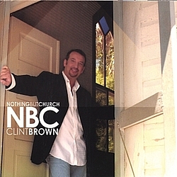 Clint Brown - Nothing But Church album