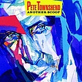 Pete Townshend - Another Scoop album