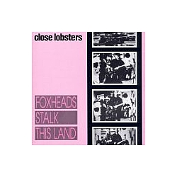 Close Lobsters - Foxheads Stalk This Land альбом
