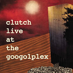 Clutch - Live at the Googolplex album