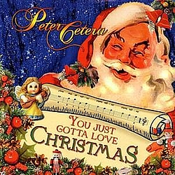 Peter Cetera - You Just Gotta Love Christmas album