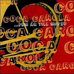 Coca Carola - ...Fem År Till Moped album
