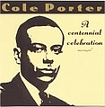 Cole Porter - Cole Porter: A Centennial Celebration альбом