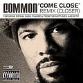 Common - &quot;Come Close&quot; Remix (Closer) альбом