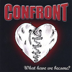 Confront - What have we become? album