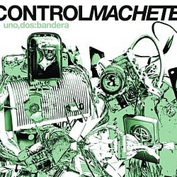 Control Machete - Uno, Dos: Bandera альбом