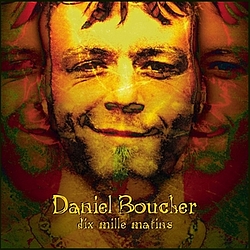 Daniel Boucher - Dix mille matins album