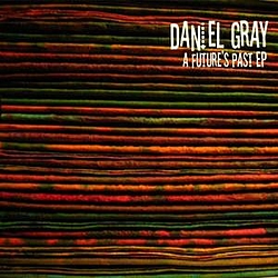 Daniel Gray - A Future&#039;s Past EP album