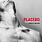 Placebo - Once More With Feeling - Singles 1996-2004 альбом