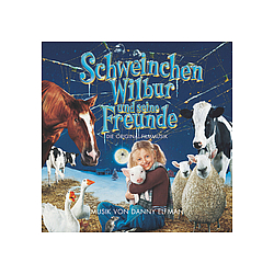 Danny Elfman - Schweinchen Wilbur und seine Freunde OST альбом