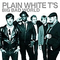 Plain White T&#039;s - Big Bad World album