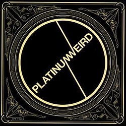 Platinum Weird - Platinum Weird альбом