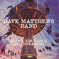 Dave Matthews Band - Under the Table and Dreaming альбом
