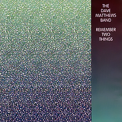 Dave Matthews Band - Remember Two Things album