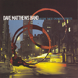 Dave Matthews Band - Before These Crowded Streets album