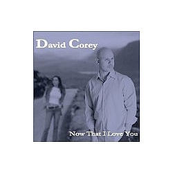 David Corey - Now That I love You album