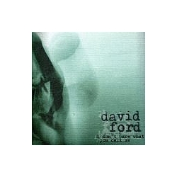 David Ford - I Don&#039;t Care What You Call Me album