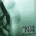David Ford - I Don&#039;t Care What You Call Me album