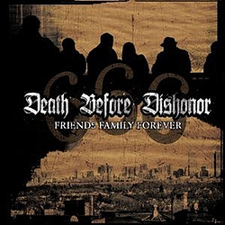 Death Before Dishonor - Friends Family Forever альбом