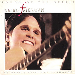 Debbie Friedman - Songs Of The Spirit: The Debbie Friedman Anthology альбом