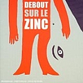 Debout Sur Le Zinc - Debout sur le Zinc album