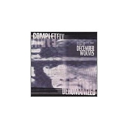 December Wolves - Completely Dehumanized альбом
